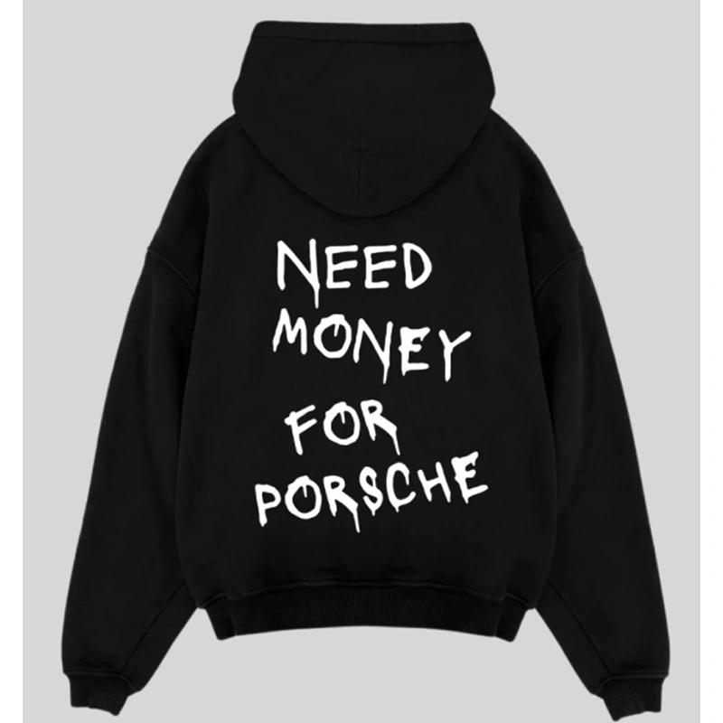 Need Money for Porsche Hoodie