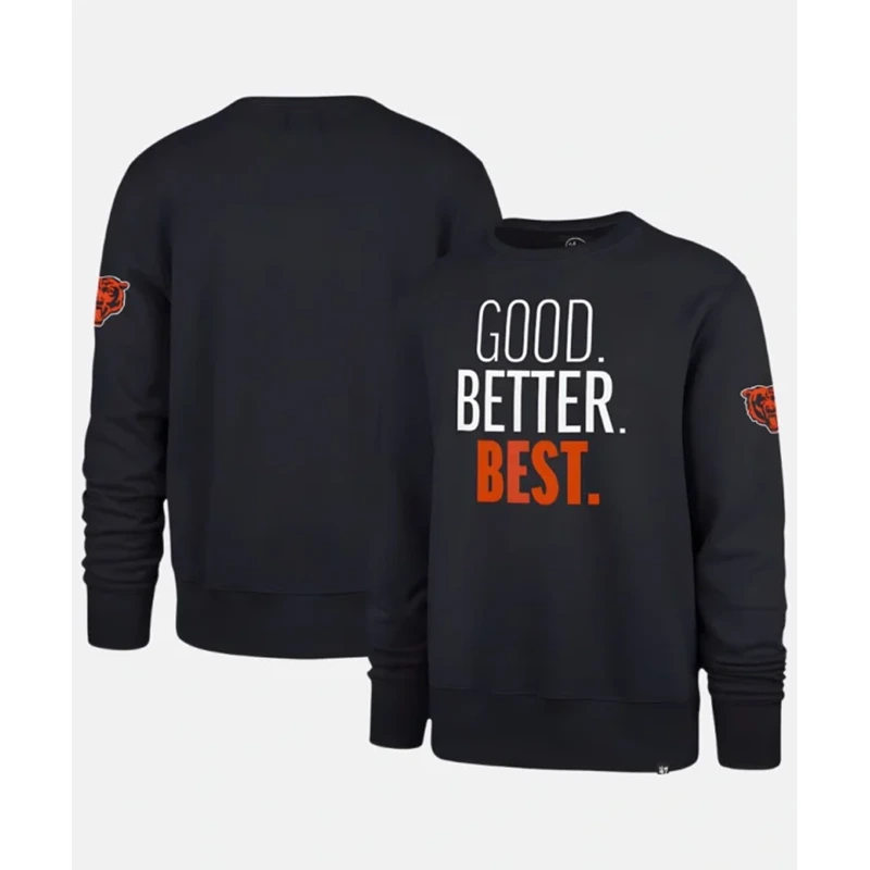 Chicago Bears 47 Good Better Best Pullover Sweatshirt
