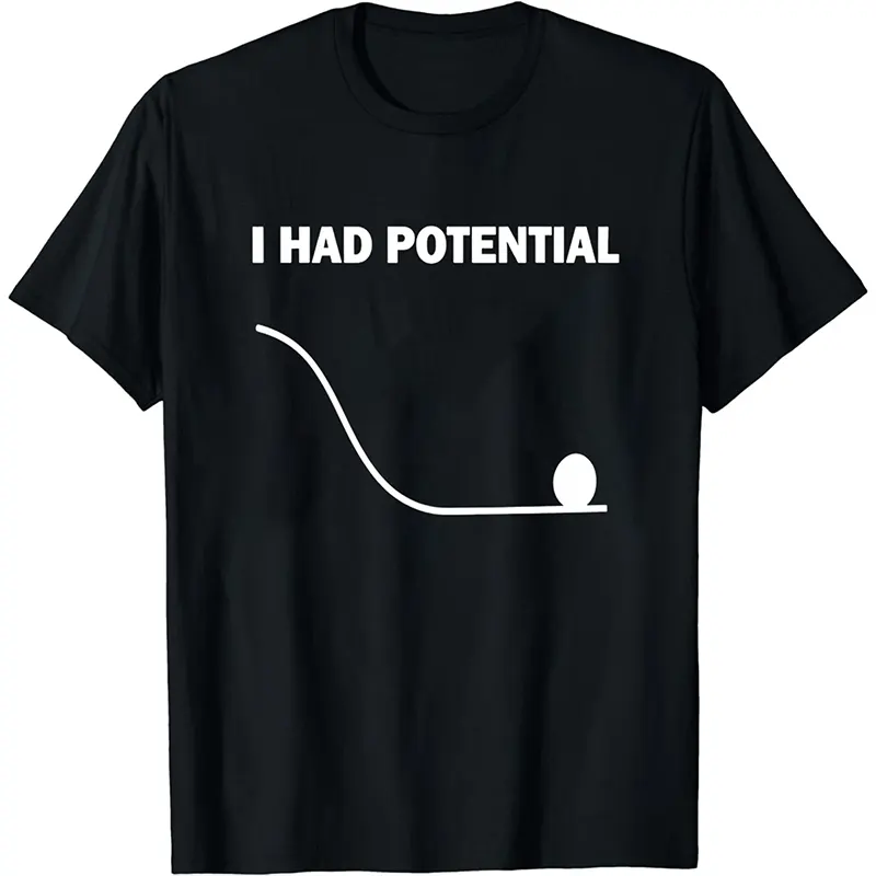 I Had Potential T-Shirt - Image 3