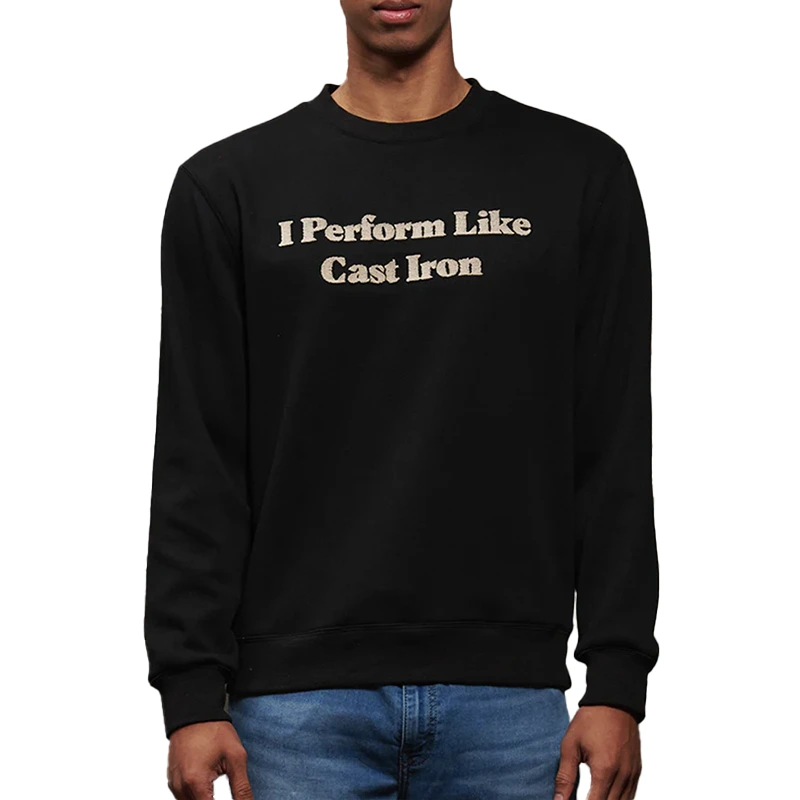 I Perform Like Cast Iron Sweatshirt - Image 3
