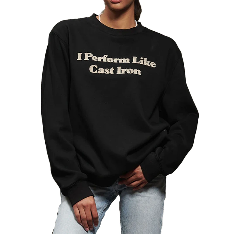 I Perform Like Cast Iron Sweatshirt - Image 5