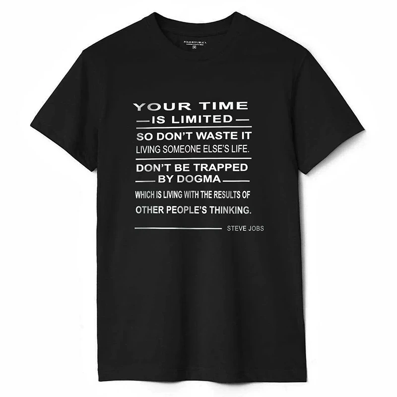 Polo Republica "Your Time is Limited" by Steve Jobs Tee Shirt