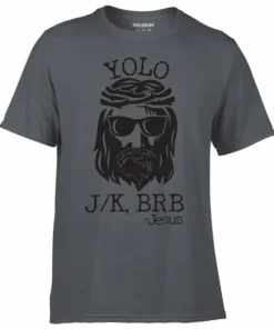 Yolo Jk Brb Jesus Shirt